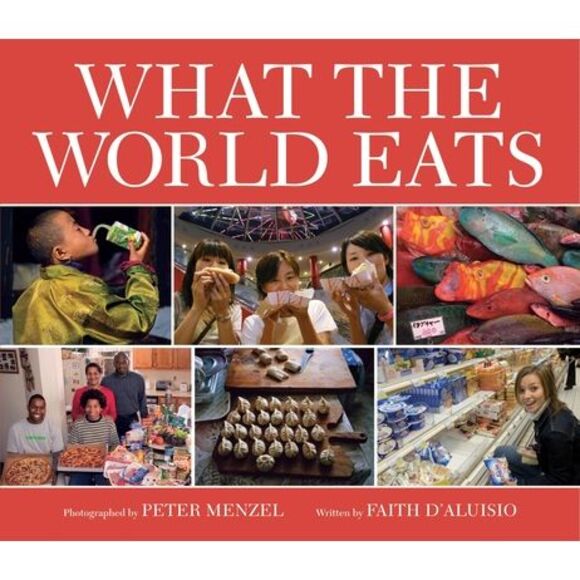 Faith D'Aluisio Other - What the World Eats -- Faith D'Aluisio